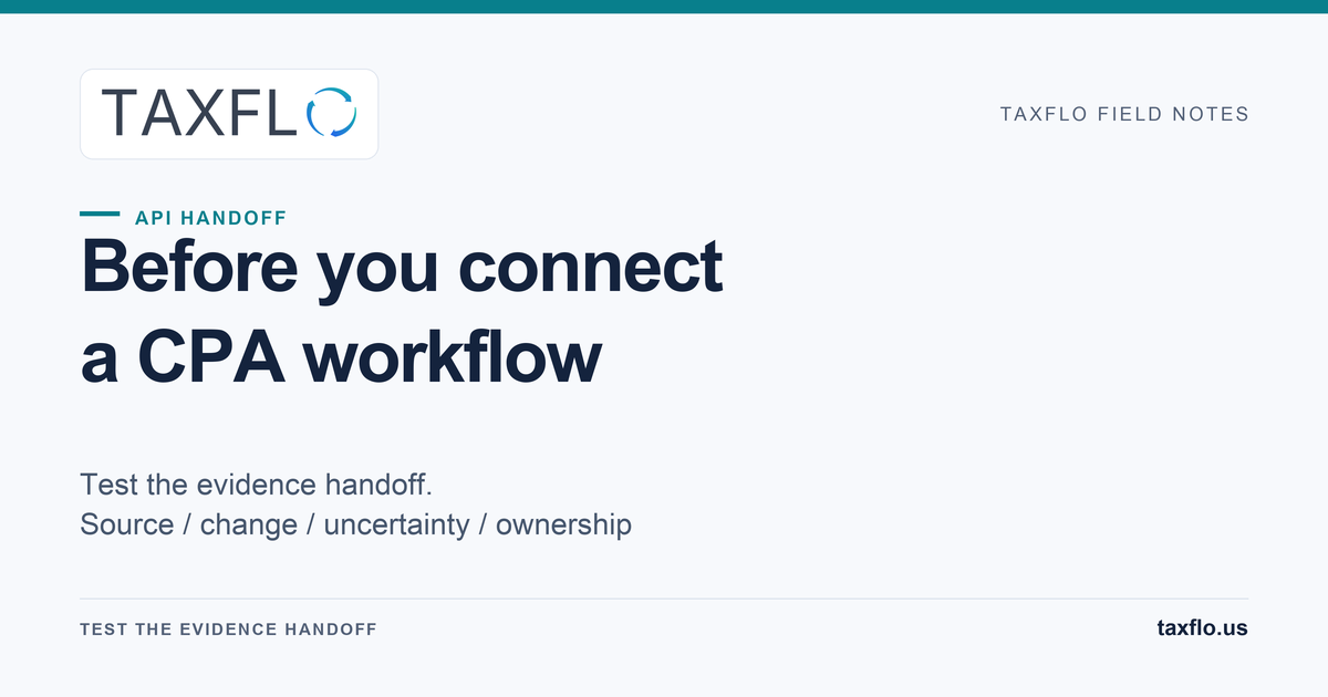 TaxFlo field note: Before you connect a CPA workflow, test the evidence handoff.